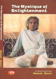 The Mystique of Enlightenment by Mahesh Bhatt