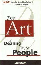 The Art of Dealing with People by Les Giblin