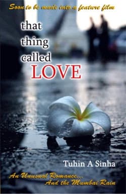 That thing called love by Tuhin A Sinha