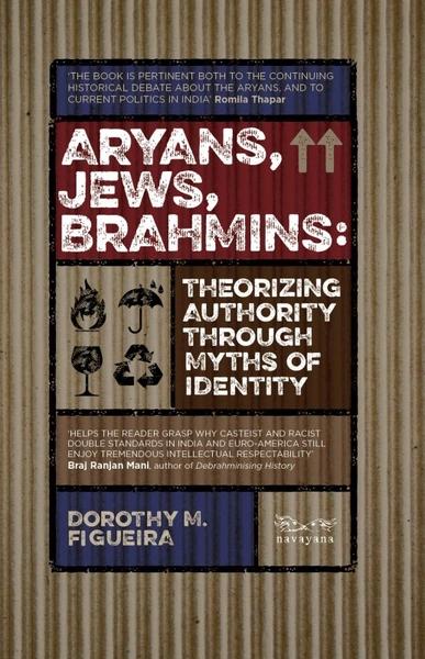 Aryans, Jews, Brahmins by Dorothy M Figueira