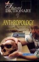 The Illustrated Dictionary of Anthropology by Denise Lawman