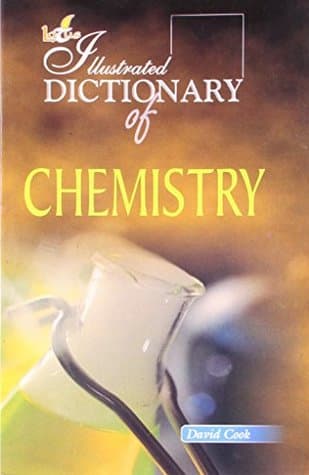 The Illustrated Dictionary of Chemistry by David Cook