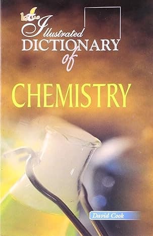 The Illustrated Dictionary of Chemistry by David Cook