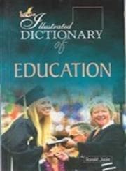The Illustrated Dictionary of Education by Ronald Jacks