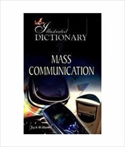 The Illustrated Dictionary of Mass Communications by Jack Williams