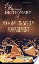 The Illlustrated Dictionary of Information System Management by Kenny Bridgeson