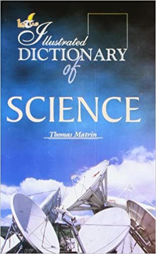 The Illustrated Dictionary of Science by Thomos Matrin