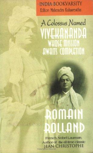 A Colossus Named Vivekananda Whose Mission Awaits Completion by Romain Rolland