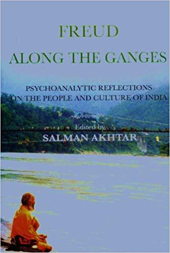 Freud Along the Ganges by Salman Akhtar
