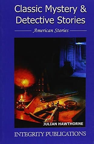 Classic Mystery and Detective stories by Julian Hawthorne