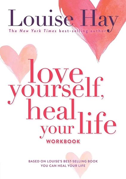 Love Yourself Heal your life workbook by Louise L. Hay
