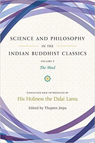 Science And Philosophy In The Indian Buddhist Classics Volume 2 by His Holiness The Dalai Lama Edited By Thupten Jinpa
