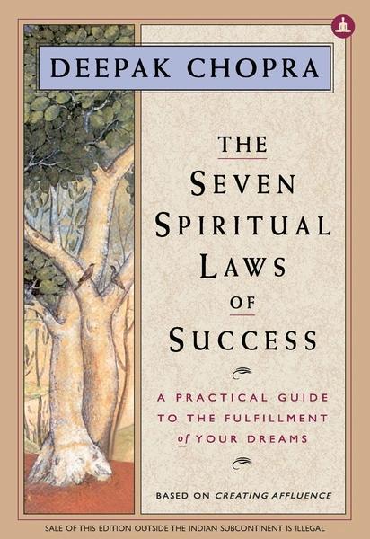 The Seven Spiritual Laws of Success by Chopra Deepak