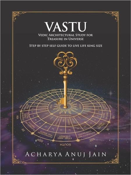 Acharya Anuj Jain Presents Vastu by Acharyan Anuj Jain
