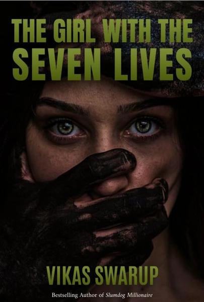 The Girl with the Seven lives by Vikas Swaroop