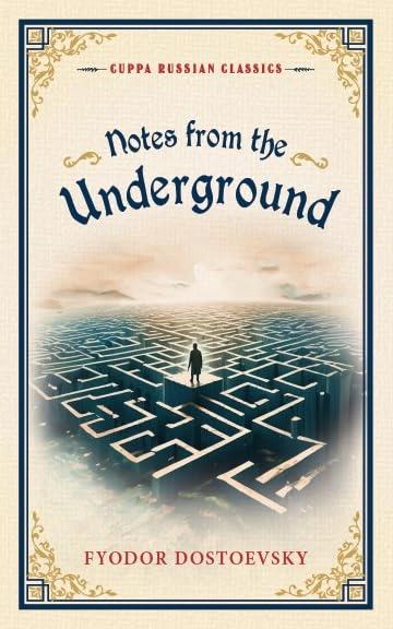 Notes from the Underground by Fyodor Dostoyevsky