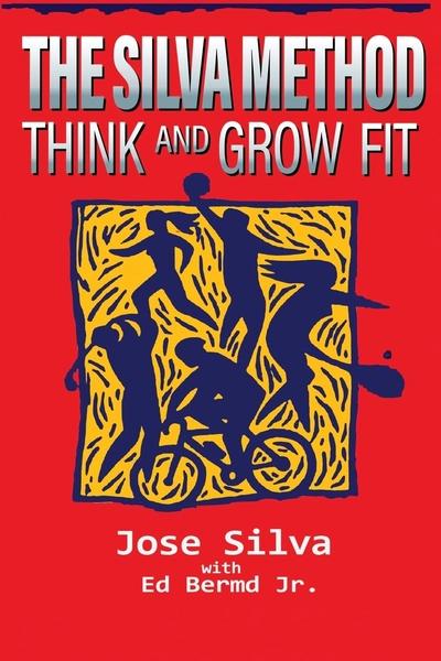 The Silva Method: Think and Grow Fit by Jose Silva