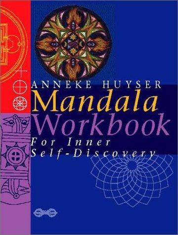 Mandala Workbook for Inner Self-Development by Anneke Huyser