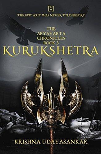ARYAVARTA CHRONICLES BOOK 3 KURUKSHETRA by Krishn Udayaankar