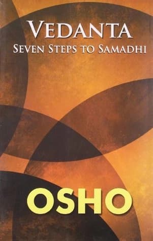 Vedanta Seven Steps to Samadhi by Osho