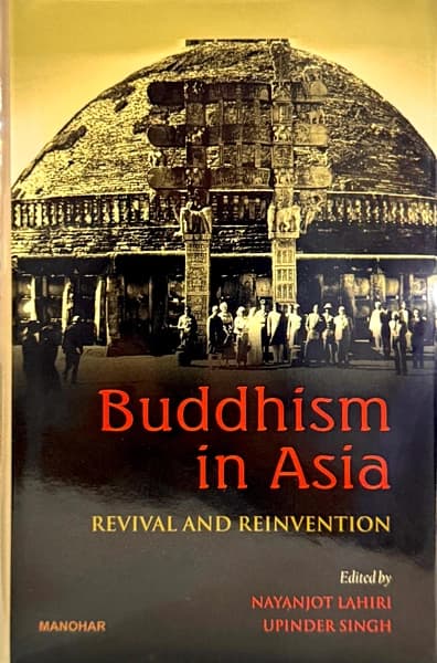 Buddhism in Asia: Revival and Reinvention by Nayanjot Lahir, Upinder Singh
