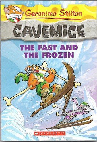 Cavemice: The Fast And The Frozen by Geronimo Stilton