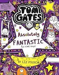 Tom Gates: Absolutely Fantastic (at same things) by Liz Pichon