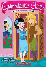Grimmtastic Girls 3: Snow White Lucks Out by Joan Holub