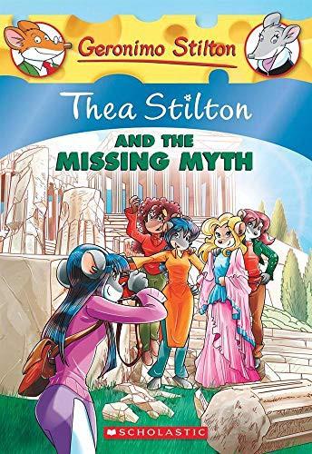 Thea Stilton and the Missing Myth by Thea Stilton