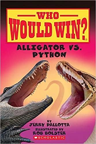 Who Would Win? Alligator Vs. Python by Jerry Pallotta