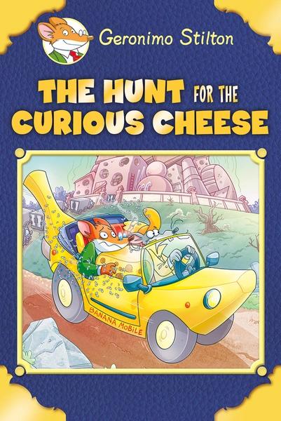 The Hunt For the Curious Cheese by Geronimo Stilton