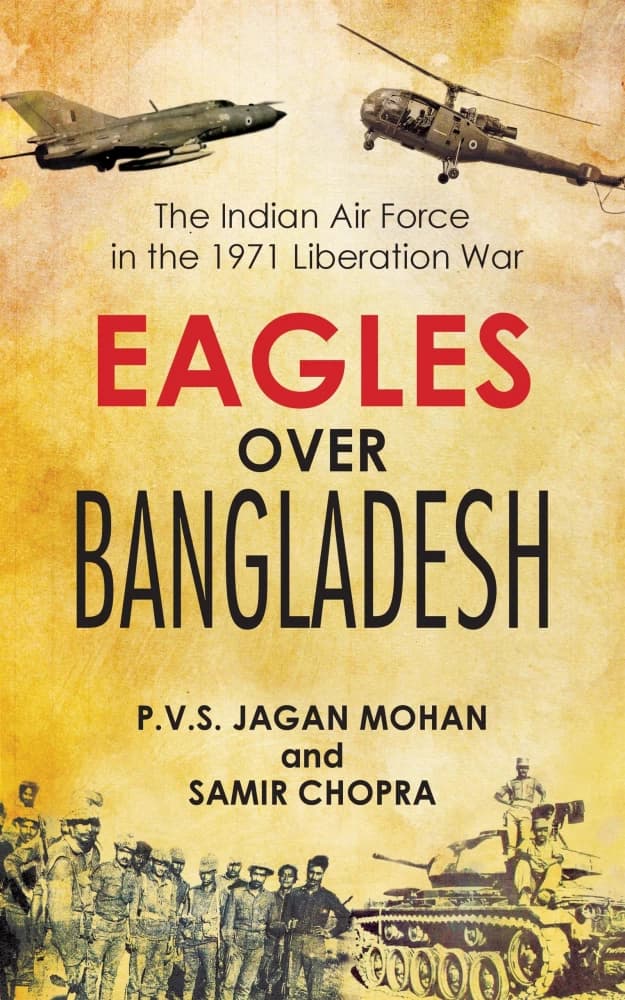 Eagles Over Bangladesh by Samir Chopra, P.V.S. Jagan Mohan
