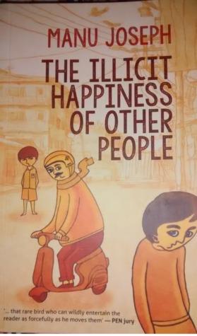 The Illicit Happiness Of Other People by Manu Joseph