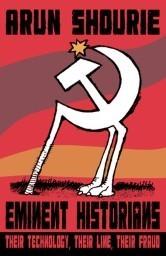 Eminent Historians by Arun Shourie