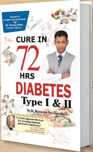 Diabetes Type I & II - Cure in 72 Hrs by Dr Biswaroop Roy Chowdhury