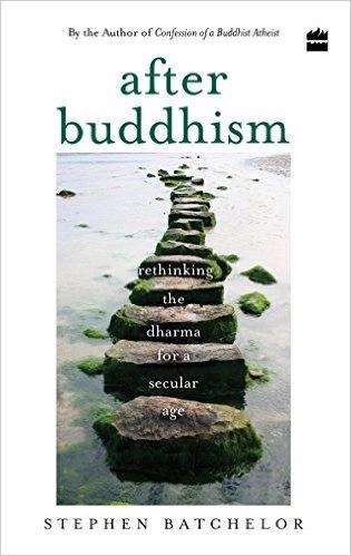 After Buddhism by Stephen Batchelor