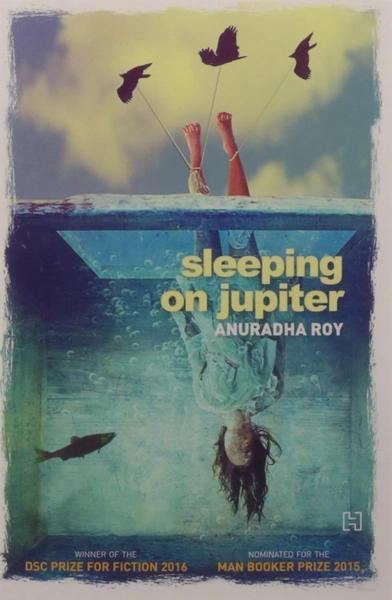 Sleeping on Jupiter by Anuradha Roy