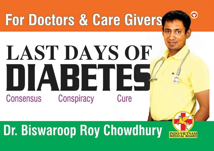 Last Days of Diabetes by Dr Biswaroop Roy Chowdhury