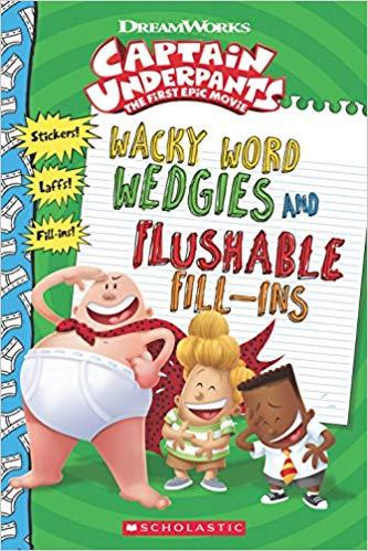 Captain Underpants the first epic movie Wacky word wedgies and flushable by Dav Pilkey