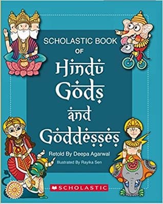 Scholastic Book of Hindu Gods and Goddesses by Deepa Agarwal