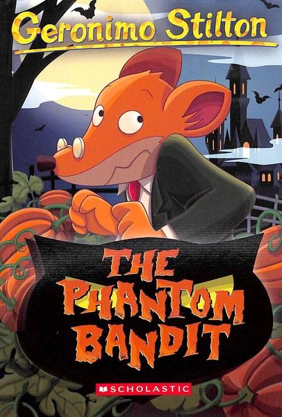 Geronimo Stilton #70 The Phantom Bandit by Geronimo Stilton