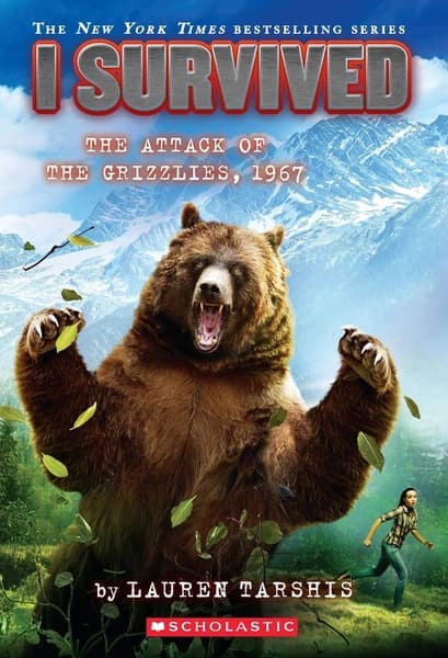 I Survived The Attack Of The Grizzlies, 1967 by Lauren Tarshis