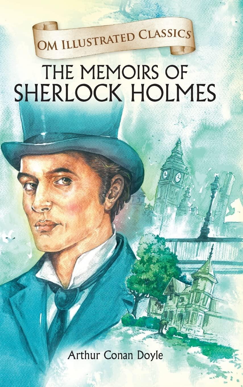 OM ILLUSTRATED CLASSIC MEMOIRS OF SHERLOCK HOLMES by Arthur Conan Doyle