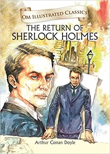Om Illustrated Classics The Return Of Sherlock Holmes by Arthur Conan Doyle
