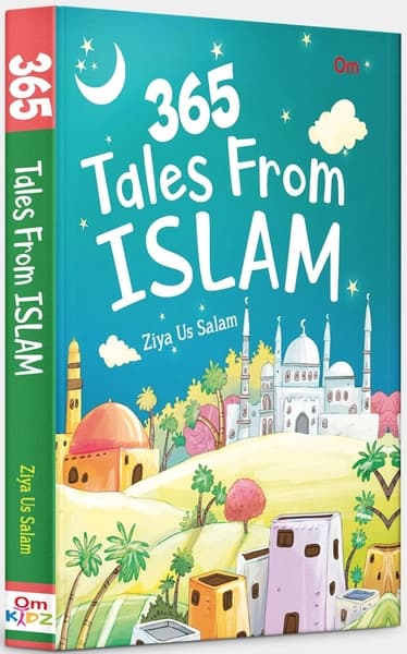 365 Tales From Islam (Illustrated stories for Children) by Om Books International