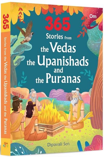 365 Stories from the Vedas, the Upanishads and the Puranas by Dipavali Sen