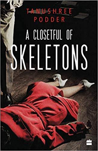 A Closetful of SKELETONS by Tanushree Podder