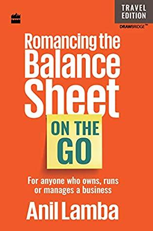 Romancing The Balance Sheet: On The Go by Anil Lamba