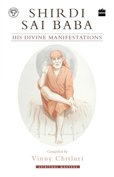 Shirdi Sai Baba: His Divine Manifestations by Vinny Chitluri