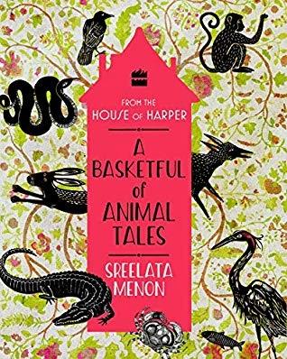 A Basketful of Animal Tales by Sreelata Menon